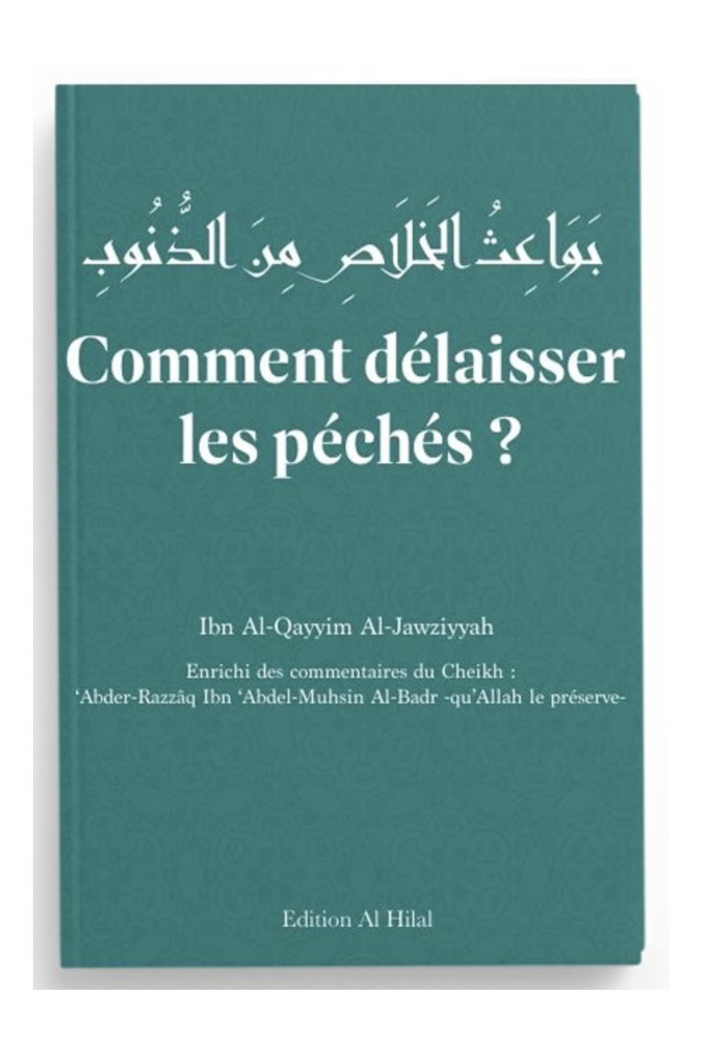 Hur överger man synderna? av Ibn Al-Qayyim Al-Jawziyyah - Al Hilal-utgåvor-Rappels & Invocations-Safwa Boutique