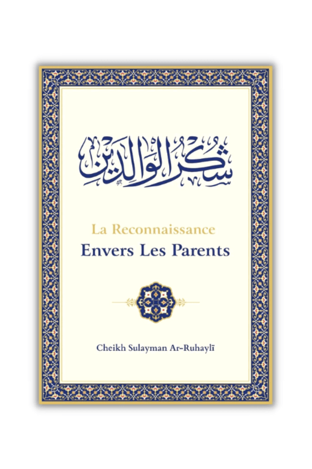 Anerkendelse over for forældrene, Af Sulayman Ar-Ruhayli - Udgave IBN BADIS-Enfant & Famille-Safwa Boutique