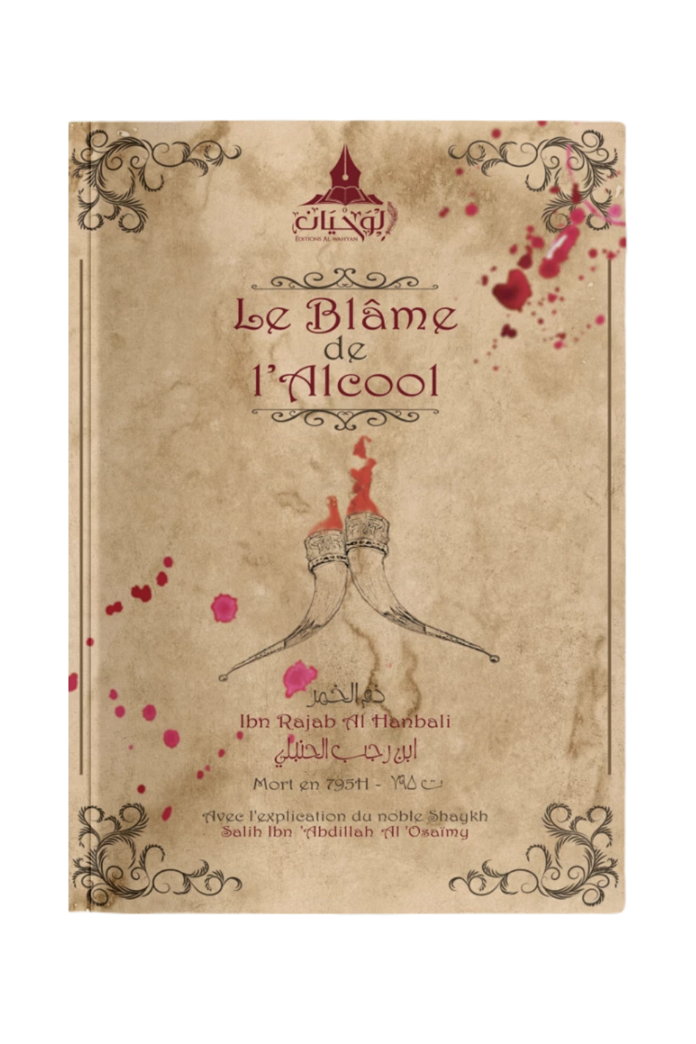 La colpa dell'alcol, di Ibn Rajab Al Hanbali - Edizioni Al Wahyan-Minhaj & Sectes-Safwa Boutique