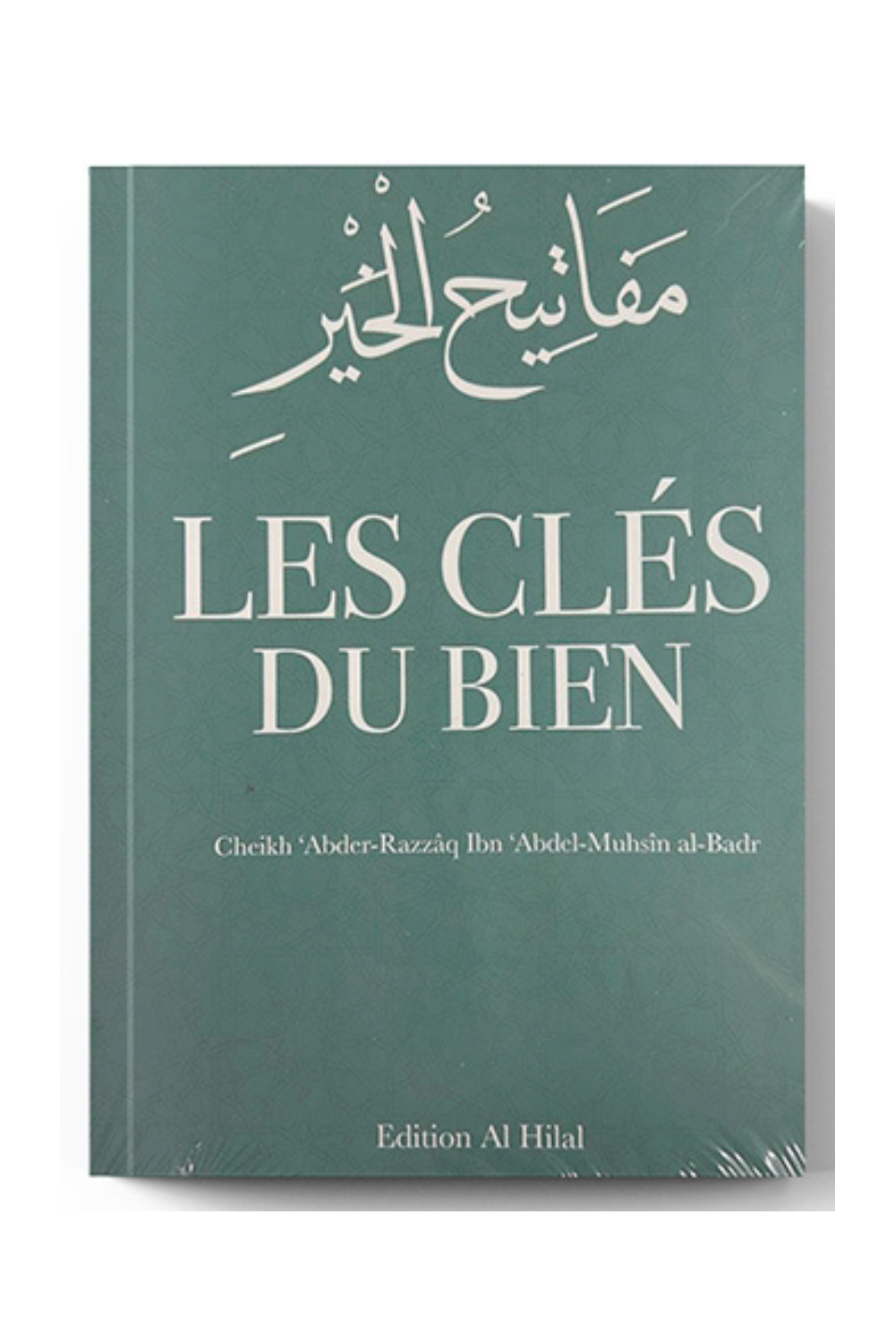 Nycklarna till det goda av Abd Ar-Razzâq Al-Badr - Al Hilal-utgåvor-Rappels & Invocations-Safwa Boutique