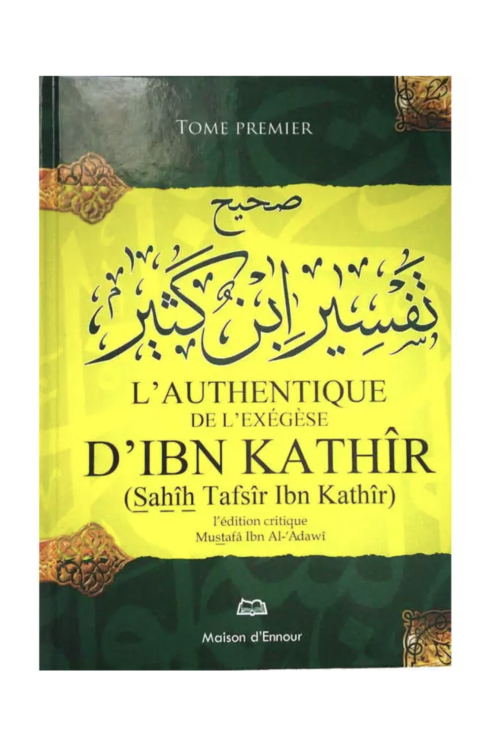 Det autentiska av Ibn Kathîrs exeges (Sahîh Tafsîr Ibn Kathîr) 4 volymer - Utgåva Maison d’Ennour-Tafsir & Coran-Safwa Boutique