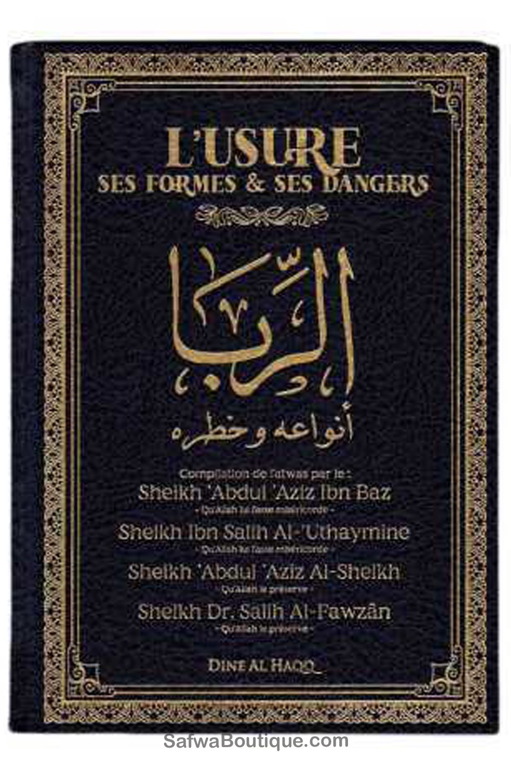 RIBA (Woeker) – Zijn Vormen & Zijn Gevaren – Sheikh Salih Al Fawzan, Sheikh Ibn Baz, Sheikh Al Uthaymeen, enz.-Fiqh-Safwa Boutique