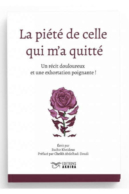La pietà di colei che mi ha lasciato di Bachir Kheidous Con prefazione dello Shaykh Abdelhadi Doudi – Edizioni Akhira-Rappels & Invocations-Safwa Boutique