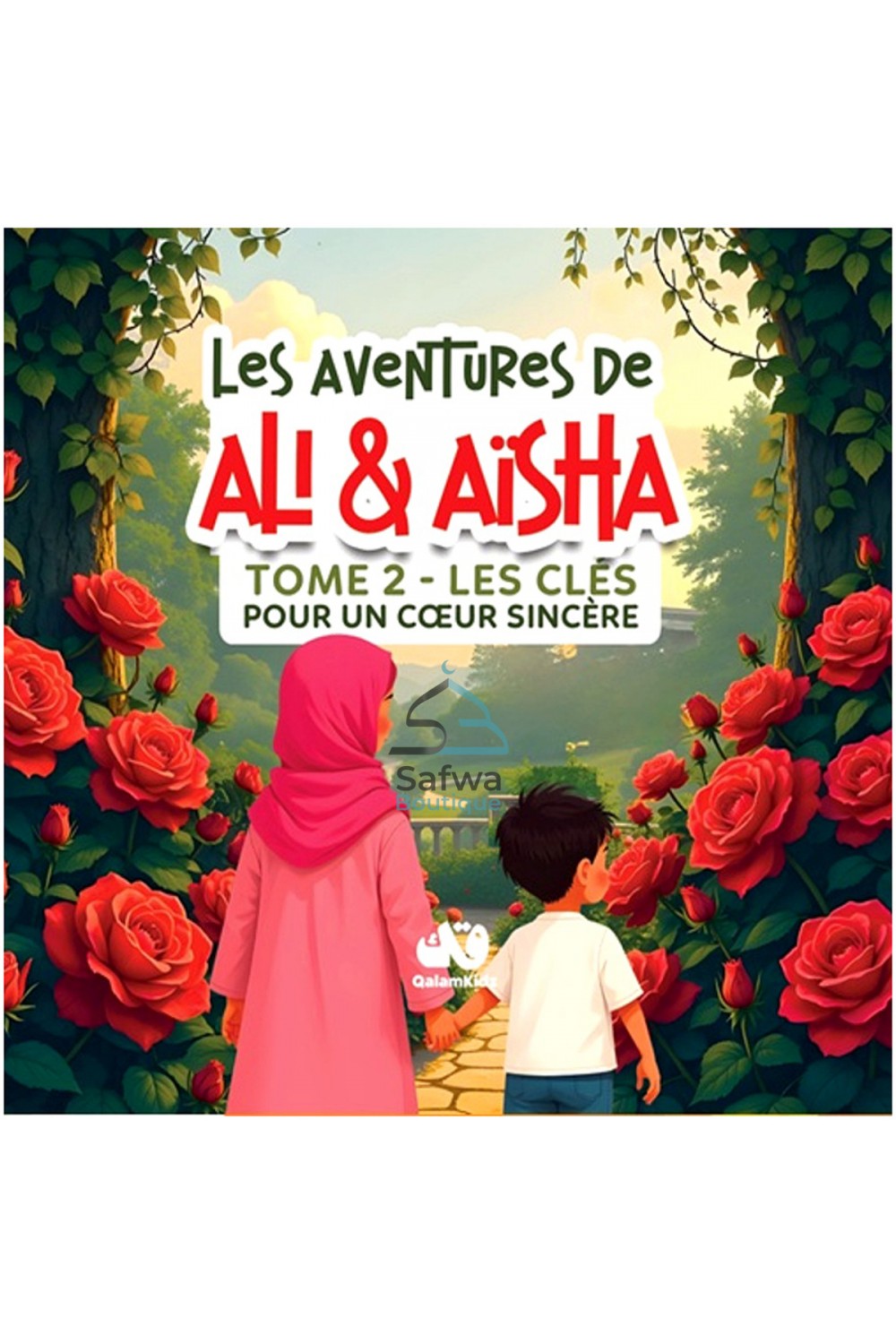 Les Aventures de Ali et Aisha, Le voyage qui guérit les coeurs - tome 2 - Edition QalamKidz-Livres Enfants-Safwa Boutique