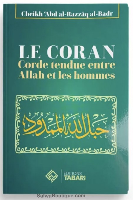 Koraani: Jännitetty köysi Allahin ja ihmisten välillä - Abd al-Razzaq al-Badr - TABARI-kustantamo-Rappels & Invocations-Safwa Boutique