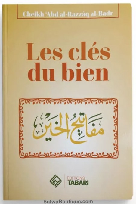 Le Chiavi del Bene - Sheikh 'Abder-Razzâq al-Badr - Edizioni TABARI-Rappels & Invocations-Safwa Boutique