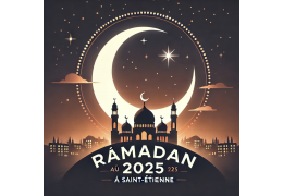 Ramadan 2025 à Saint-Étienne : Calendrier et Mosquées pour les Prières de Tarawih