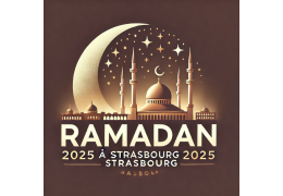 Ramadan 2025 à Strasbourg : Calendrier, horaires de jeûne et adresses des mosquées pour les prières de Tarawih