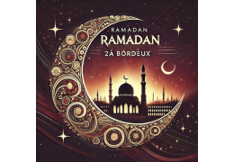 Ramadan 2025 à Bordeaux : Calendrier, horaires de jeûne et adresses des mosquées pour les prières de Tarawih